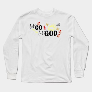 Let go Let God Inspirational Message for Positive Vibes Long Sleeve T-Shirt